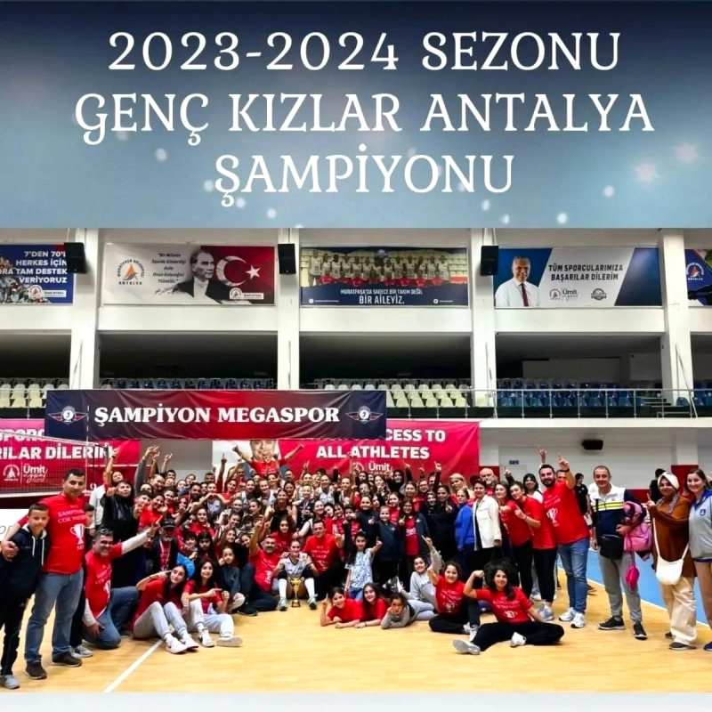​​2023-2024 SEZONU GENÇ KIZLAR ANTALYA ŞAMPİYONU MEGASPOR